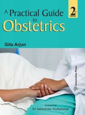 Practical Guide to Obstetrics de Gita Arjun