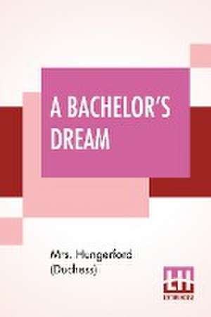 A Bachelor's Dream de Hungerford (Duchess)