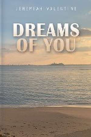 Dreams Of You de Jeremiah Valentine