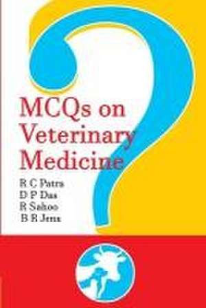 MCQ's on Veterinary Medicine de Ramesh Chandra PatraDebiprasanna Das Jena