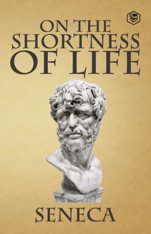 On the Shortness of Life de Seneca