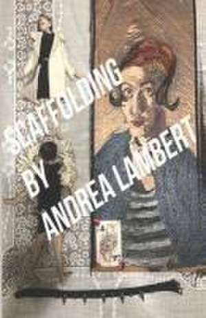 Scaffolding de Andrea Lambert