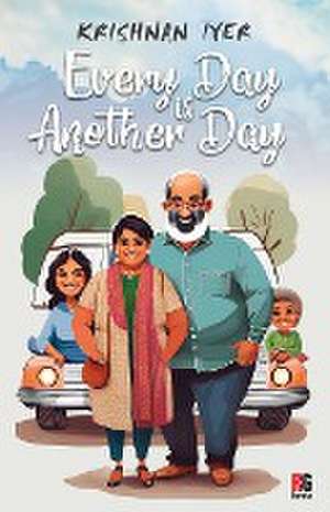 Every Day is Another Day de Krishnan Iyer