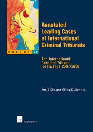 Annotated Leading Cases of International Criminal Tribunals - Volume 31