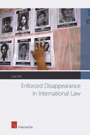 Enforced Disappearance in International Law de Lisa Ott