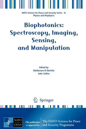 Biophotonics: Spectroscopy, Imaging, Sensing, and Manipulation de Baldassare Di Bartolo