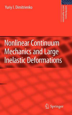 Nonlinear Continuum Mechanics and Large Inelastic Deformations de Yuriy I. Dimitrienko