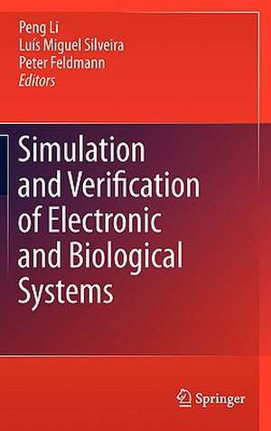 Simulation and Verification of Electronic and Biological Systems de Peng Li