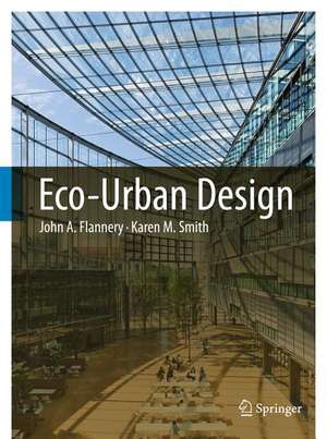 Eco-Urban Design de John A. Flannery