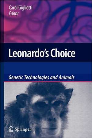 Leonardo’s Choice: Genetic Technologies and Animals de Carol Gigliotti