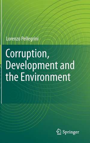 Corruption, Development and the Environment de Lorenzo Pellegrini