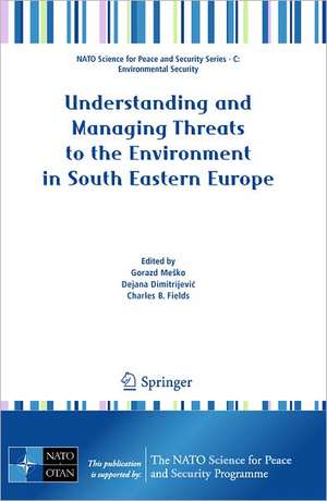 Understanding and Managing Threats to the Environment in South Eastern Europe de Gorazd Meško