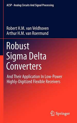 Robust SIGMA Delta Converters de Robert H M van Veldhoven