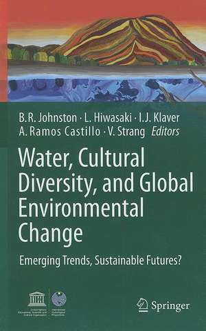 Water, Cultural Diversity, and Global Environmental Change: Emerging Trends, Sustainable Futures? de Barbara Rose Johnston