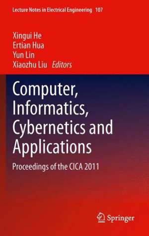 Computer, Informatics, Cybernetics and Applications: Proceedings of the CICA 2011 de Xingui He