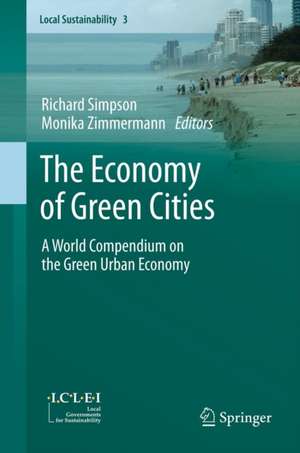 The Economy of Green Cities: A World Compendium on the Green Urban Economy de Richard Simpson