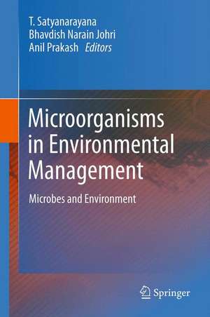 Microorganisms in Environmental Management: Microbes and Environment de T. Satyanarayana