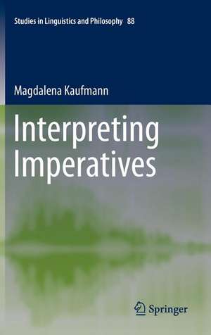 Interpreting Imperatives de Magdalena Kaufmann