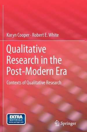 Qualitative Research in the Post-Modern Era: Contexts of Qualitative Research de Karyn Cooper