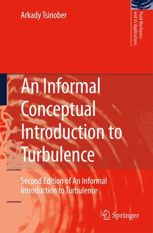 An Informal Conceptual Introduction to Turbulence: Second Edition of An Informal Introduction to Turbulence de Arkady Tsinober