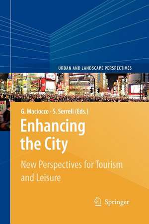 Enhancing the City.: New Perspectives for Tourism and Leisure de Giovanni Maciocco