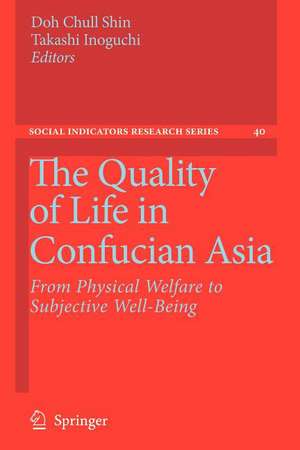 The Quality of Life in Confucian Asia: From Physical Welfare to Subjective Well-Being de Doh Chull Shin