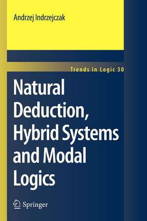 Natural Deduction, Hybrid Systems and Modal Logics de Andrzej Indrzejczak