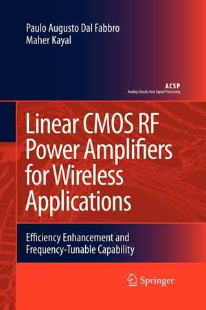 Linear CMOS RF Power Amplifiers for Wireless Applications: Efficiency Enhancement and Frequency-Tunable Capability de Paulo Augusto Dal Fabbro