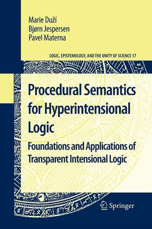 Procedural Semantics for Hyperintensional Logic: Foundations and Applications of Transparent Intensional Logic de Marie Duží