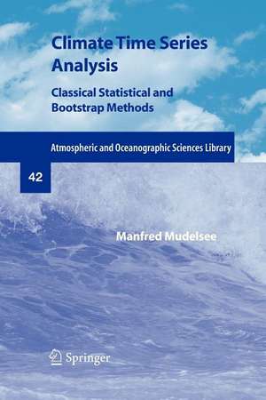 Climate Time Series Analysis: Classical Statistical and Bootstrap Methods de Manfred Mudelsee