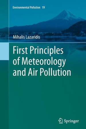 First Principles of Meteorology and Air Pollution de Mihalis Lazaridis