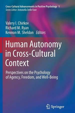 Human Autonomy in Cross-Cultural Context: Perspectives on the Psychology of Agency, Freedom, and Well-Being de Valery I. Chirkov