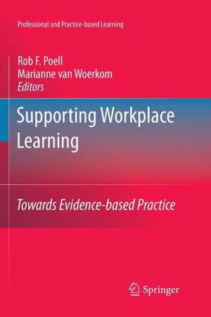 Supporting Workplace Learning: Towards Evidence-based Practice de Rob F. Poell