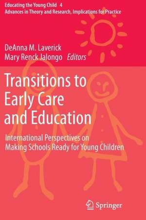 Transitions to Early Care and Education: International Perspectives on Making Schools Ready for Young Children de DeAnna M. Laverick