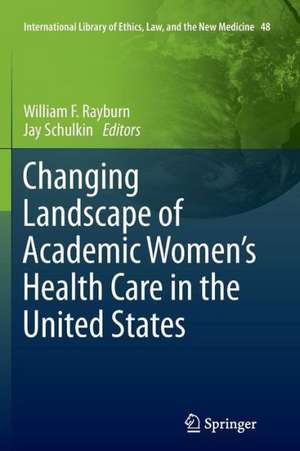 Changing Landscape of Academic Women's Health Care in the United States de William F. Rayburn