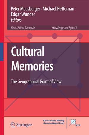 Cultural Memories: The Geographical Point of View de Peter Meusburger