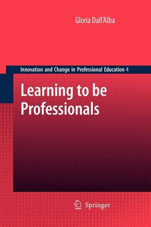 Learning to be Professionals de Gloria Dall 'Alba