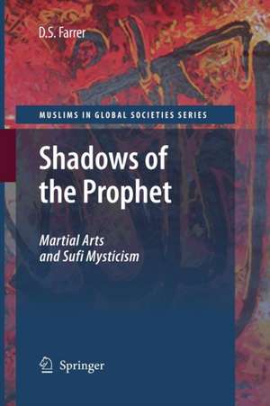 Shadows of the Prophet: Martial Arts and Sufi Mysticism de Douglas S. Farrer