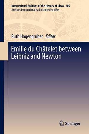 Emilie du Châtelet between Leibniz and Newton de Ruth Hagengruber