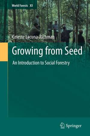 Growing from Seed: An Introduction to Social Forestry de Celeste Lacuna-Richman