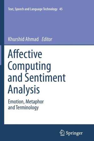 Affective Computing and Sentiment Analysis: Emotion, Metaphor and Terminology de Khurshid Ahmad