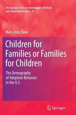 Children for Families or Families for Children: The Demography of Adoption Behavior in the U.S. de Mary Ann Davis