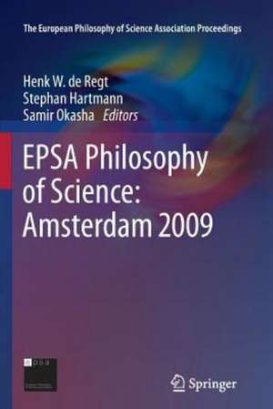 EPSA Philosophy of Science: Amsterdam 2009 de Henk W. de Regt