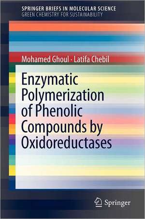 Enzymatic polymerization of phenolic compounds by oxidoreductases de Mohamed Ghoul