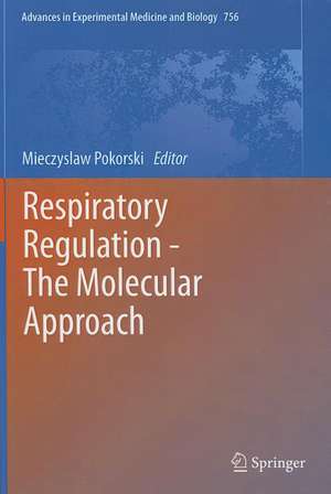 Respiratory Regulation - The Molecular Approach de Mieczyslaw Pokorski