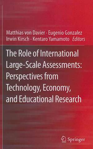 The Role of International Large-Scale Assessments: Perspectives from Technology, Economy, and Educational Research de Matthias von Davier