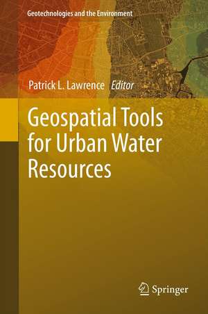Geospatial Tools for Urban Water Resources de Patrick L. Lawrence