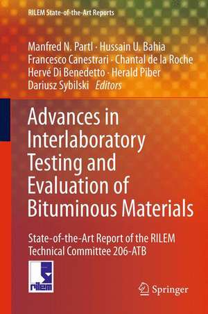 Advances in Interlaboratory Testing and Evaluation of Bituminous Materials: State-of-the-Art Report of the RILEM Technical Committee 206-ATB de Manfred N. Partl