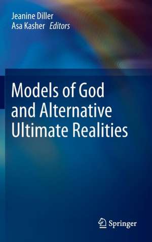 Models of God and Alternative Ultimate Realities de Jeanine Diller