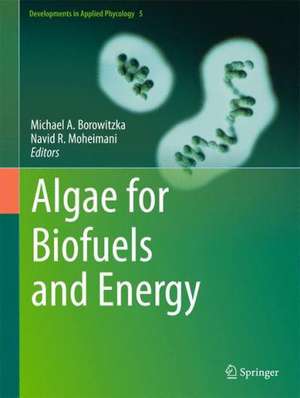 Algae for Biofuels and Energy de Michael A. Borowitzka